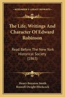 The Life, Writings And Character Of Edward Robinson
