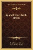 Jig and Fixture Kinks (1908)