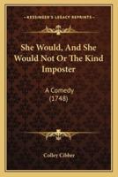She Would, And She Would Not Or The Kind Imposter