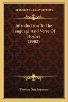 Introduction To The Language And Verse Of Homer (1902)