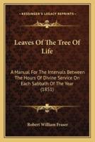 Leaves Of The Tree Of Life