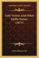 Lady Teresia and Other Idyllic Poems (1873)