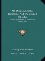 Mr. Disraeli, Colonel Rathborne, And The Council Of India