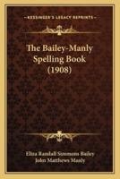 The Bailey-Manly Spelling Book (1908)