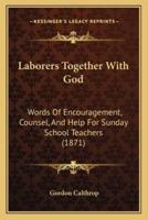 Laborers Together With God
