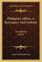 Philippine Affairs, A Retrospect And Outlook