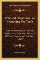 Practical Directions For Preserving The Teeth