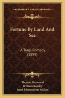 Fortune By Land And Sea