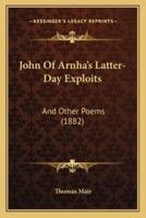John Of Arnha's Latter-Day Exploits