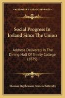 Social Progress In Ireland Since The Union