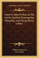 Letter to John Forbes, on His Article Entitled Homeopathy, Allopathy, and Young Physic (1846)