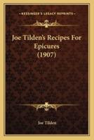 Joe Tilden's Recipes for Epicures (1907)