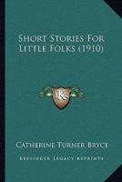 Short Stories For Little Folks (1910)