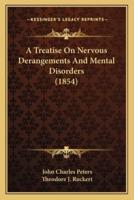 A Treatise on Nervous Derangements and Mental Disorders (1854)