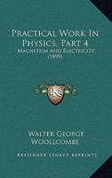 Practical Work In Physics, Part 4