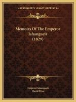 Memoirs Of The Emperor Jahangueir (1829)