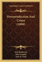 Overproduction And Crises (1898)
