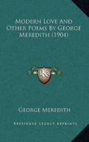 Modern Love and Other Poems by George Meredith (1904)