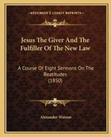 Jesus The Giver And The Fulfiller Of The New Law