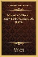 Memoirs Of Robert Cary, Earl Of Monmouth (1905)