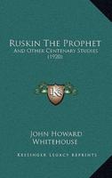 Ruskin The Prophet