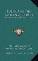 Russia And The Eastern Question