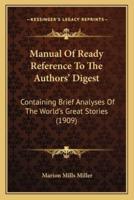 Manual Of Ready Reference To The Authors' Digest