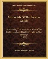 Memorials of the Preston Guilds