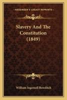 Slavery And The Constitution (1849)