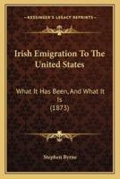 Irish Emigration To The United States