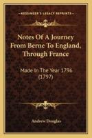 Notes Of A Journey From Berne To England, Through France
