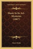 Music In Its Art-Mysteries (1867)