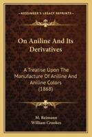 On Aniline And Its Derivatives