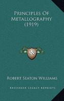 Principles Of Metallography (1919)