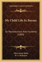 My Child Life In Burma