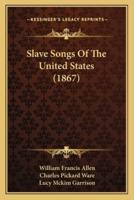 Slave Songs Of The United States (1867)