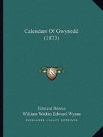 Calendars Of Gwynedd (1873)