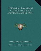 Norwegian Immigrant Contributions To America's Making (1921)