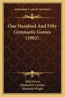 One Hundred And Fifty Gymnastic Games (1902)