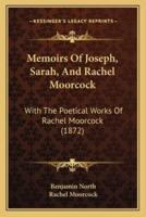 Memoirs Of Joseph, Sarah, And Rachel Moorcock