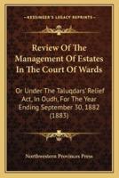 Review Of The Management Of Estates In The Court Of Wards