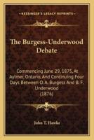 The Burgess-Underwood Debate