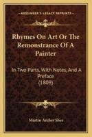 Rhymes On Art Or The Remonstrance Of A Painter