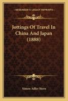 Jottings of Travel in China and Japan (1888)