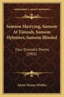 Samson Marrying, Samson At Timnah, Samson Hybristes, Samson Blinded