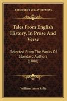 Tales From English History, In Prose And Verse