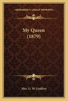 My Queen (1879)