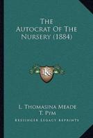 The Autocrat Of The Nursery (1884)