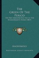 The Green Of The Period