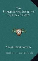 The Shakespeare Society's Papers V3 (1847)